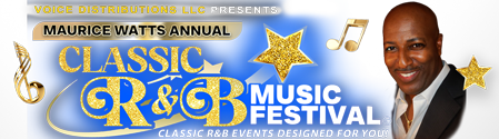 Maurice Watts Classic R&B Music Festival